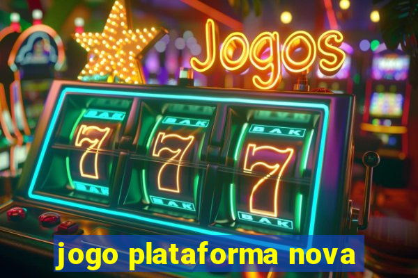 jogo plataforma nova